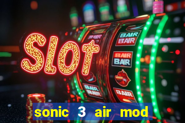 sonic 3 air mod extra slot shadow